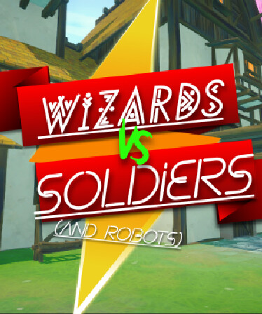 Wizards Vs Soldiers And Robots