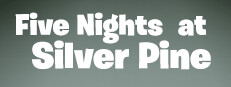 Five Nights at Silver Pine