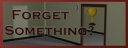 Forget Something?