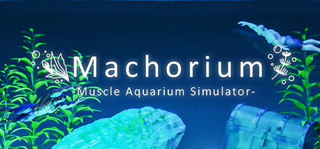 Machorium -Muscle Aquarium Simulator- banner