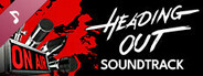 Heading Out - Original Soundtrack