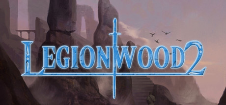 Legionwood 2: Rise of the Eternal