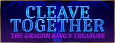 Cleave Together: The Dragon King's Treasure