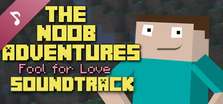 The Noob Adventures: Fool For Love Soundtrack banner image