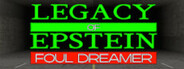Legacy of Epstein: Foul Dreamer