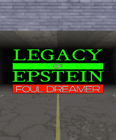 Legacy of Epstein: Foul Dreamer