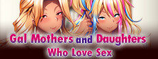 Gal Mothers and Daughters who love sex