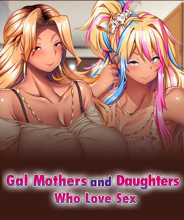 Gal Mothers and Daughters who love sex
