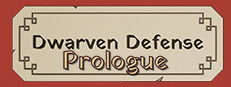 Dwarven Defense Prologue