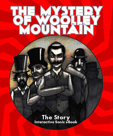 The Mystery Of Woolley Mountain - The Story (Interactive Sonic eBook)