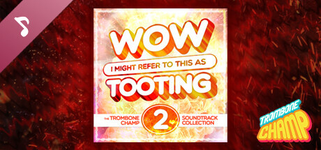 Wow I Might Refer To This As Tooting: The Trombone Champ Soundtrack Collection Vol. 2 banner image