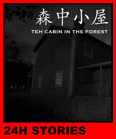 24H Stories: The Cabin In The Forest