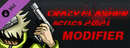 Crazy Flasher Series 2021 MODIFIER