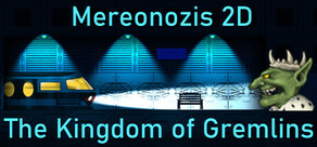 Mereonozis 2D: The Kingdom of Gremlins