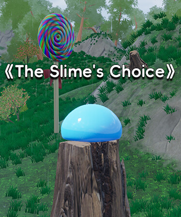 史莱姆的抉择：The Slime's Choice：TSC