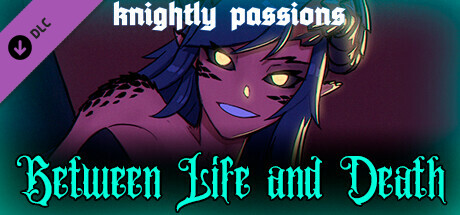 Knightly Passions: Between Life and Death banner image