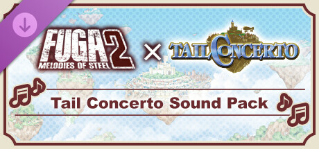 Fuga: Melodies of Steel 2 - Tail Concerto Sound Pack banner image