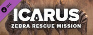 Icarus: Zebra Rescue Mission