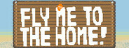 Fly Me To The Home Playtest