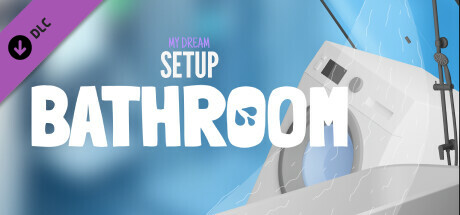 My Dream Setup - Bathroom DLC banner image