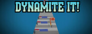 Dynamite it!