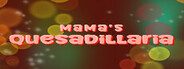 Mama's Quesadillaria