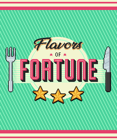 Flavors of Fortune