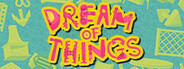 Dream of Things 物之梦