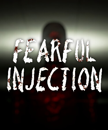 Fearful Injection