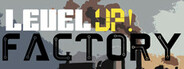 Level UP! Factory