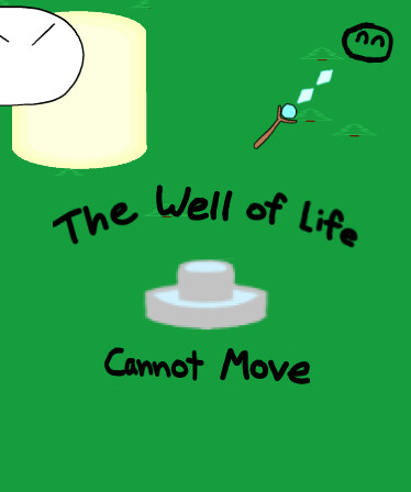 The Well of Life Cannot Move