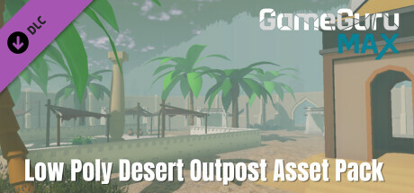 GameGuru MAX Low Poly Asset Pack - Desert Outpost banner image