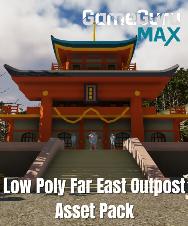 GameGuru MAX Low Poly Asset Pack - Far East Outpost