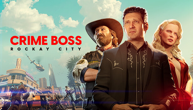 《法外枭雄：滚石城》Crime Boss: Rockay City