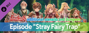 additional scenario and dungeon Episode "Stray Fairy Trap"