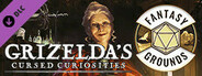 Fantasy Grounds - Grizelda's Cursed Curiosities