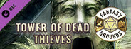 Fantasy Grounds - Tower of Dead Thieves