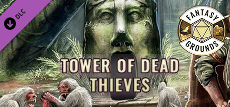 Fantasy Grounds - Tower of Dead Thieves