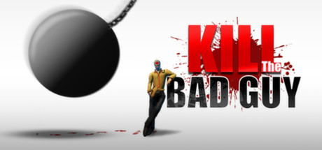 Kill The Bad Guy header image