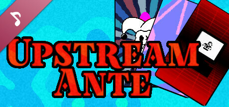 Upstream Ante Soundtrack banner image