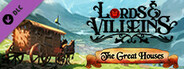 Lords and Villeins: The Great Houses