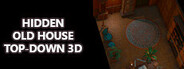 Hidden Old House Top-Down 3D