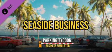 Parking Tycoon: Business Simulator - SEASIDE BUSINESS banner image