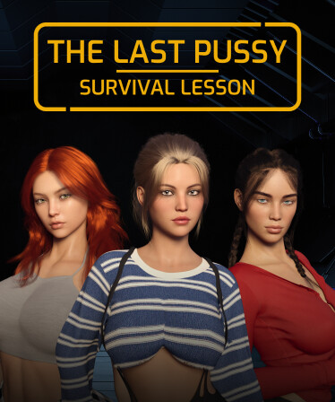 The Last Pussy: Survival Lesson