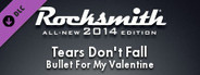 Rocksmith® 2014 – Bullet For My Valentine - “Tears Don’t Fall”