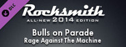 Rocksmith® 2014 – Rage Against the Machine - “Bulls on Parade”