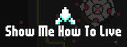 Show Me How To Live