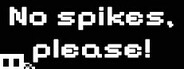No spikes, please!