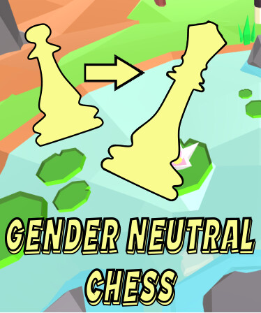 Gender Neutral Chess