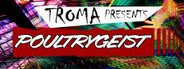 Troma Presents Poultrygeist